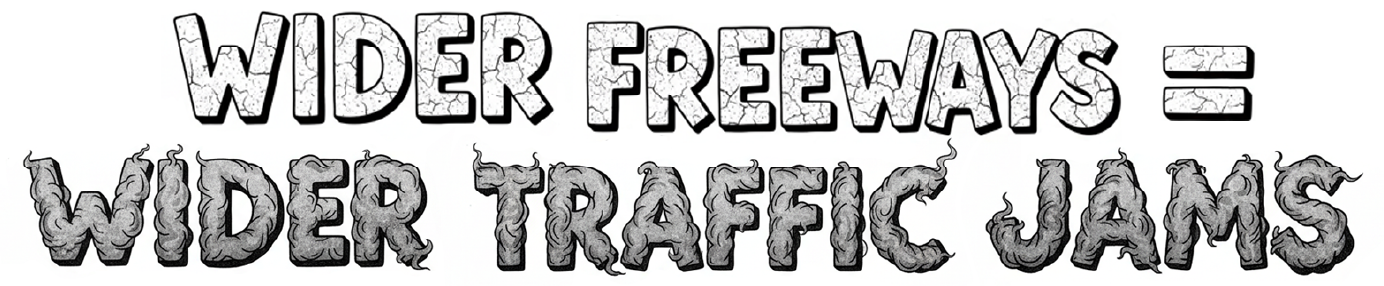 Wider Freeways = Wider Traffic Jams